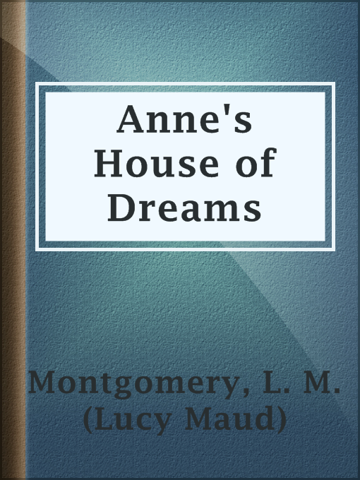 Title details for Anne's House of Dreams by L. M. (Lucy Maud) Montgomery - Wait list